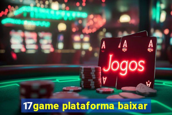 17game plataforma baixar